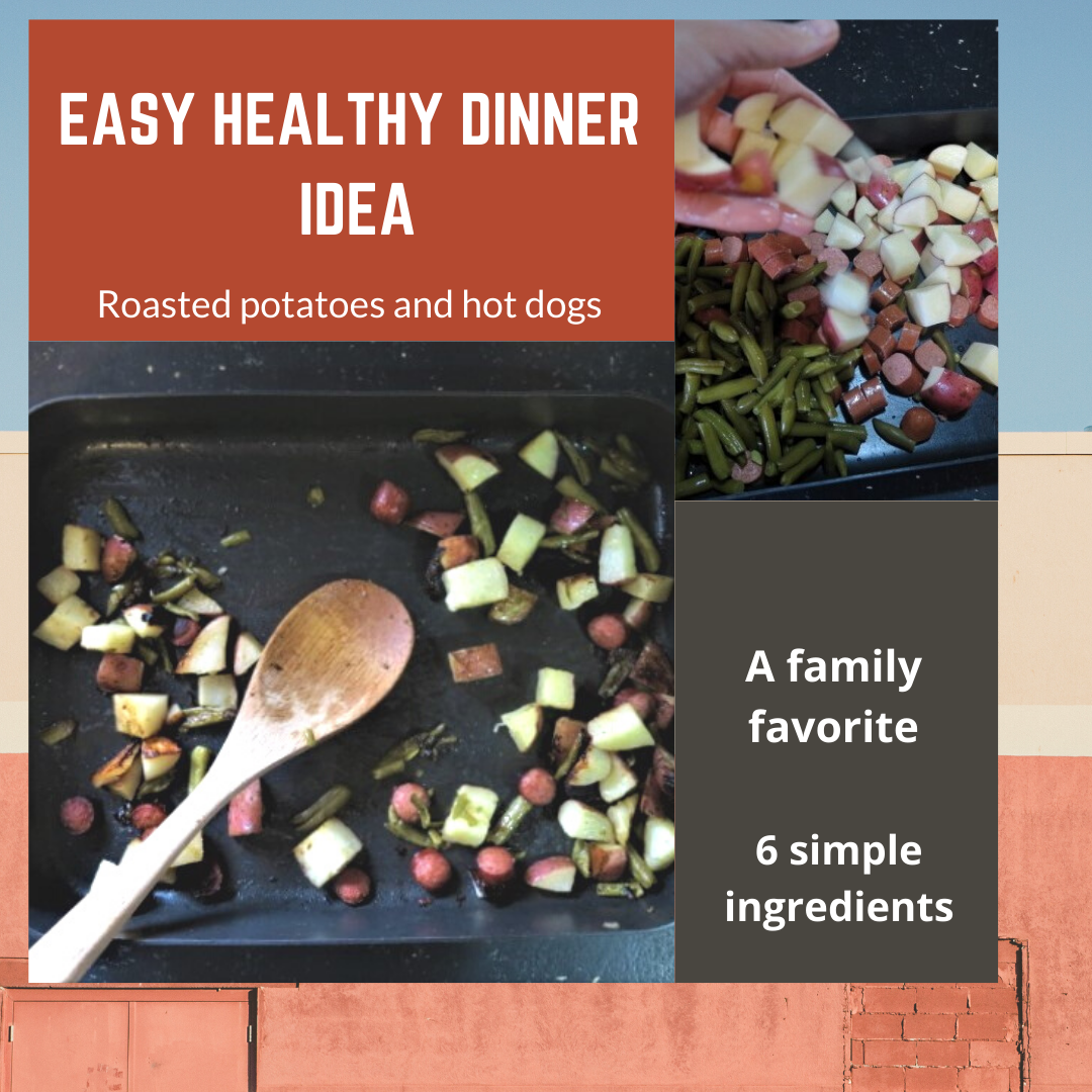 Easy healthy dinner ideas / roasted potatoes with hot dogs / family friendly meal