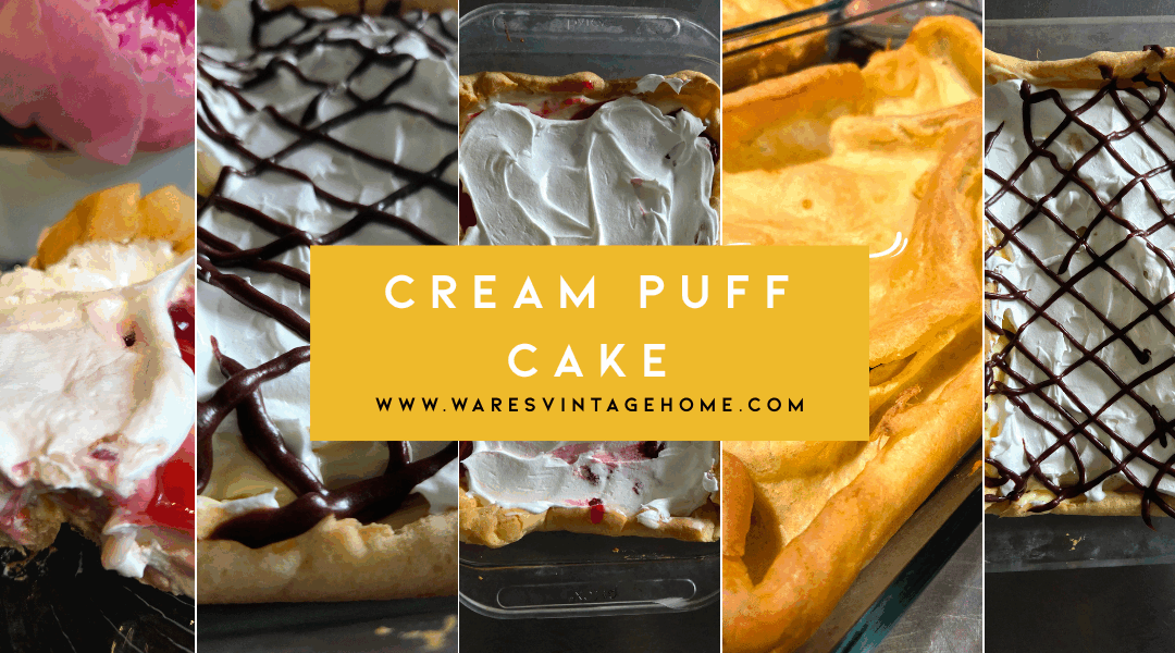 cream puff cake recipe Grandmas old fashioned recipe